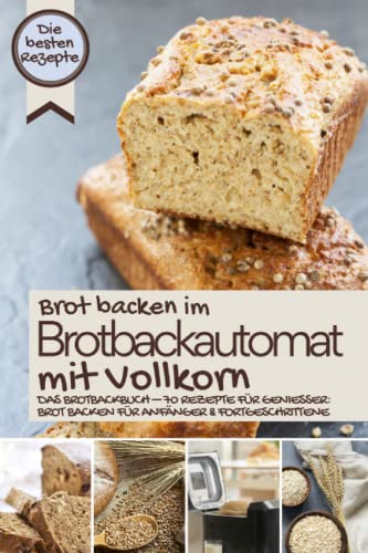 Brot backen im Brotbackautomat mit Vollkorn -...